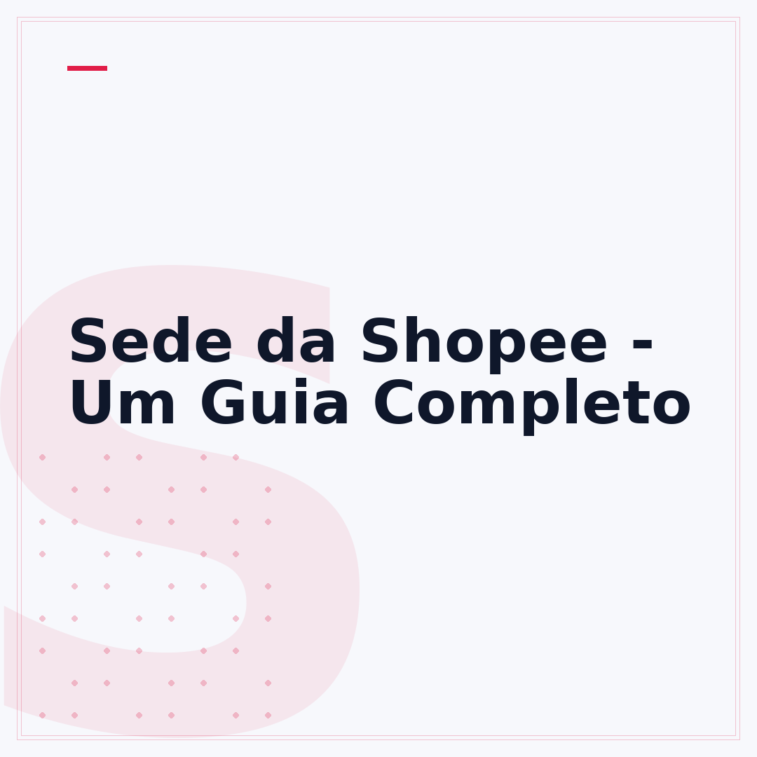 Sede da Shopee - Um Guia Completo