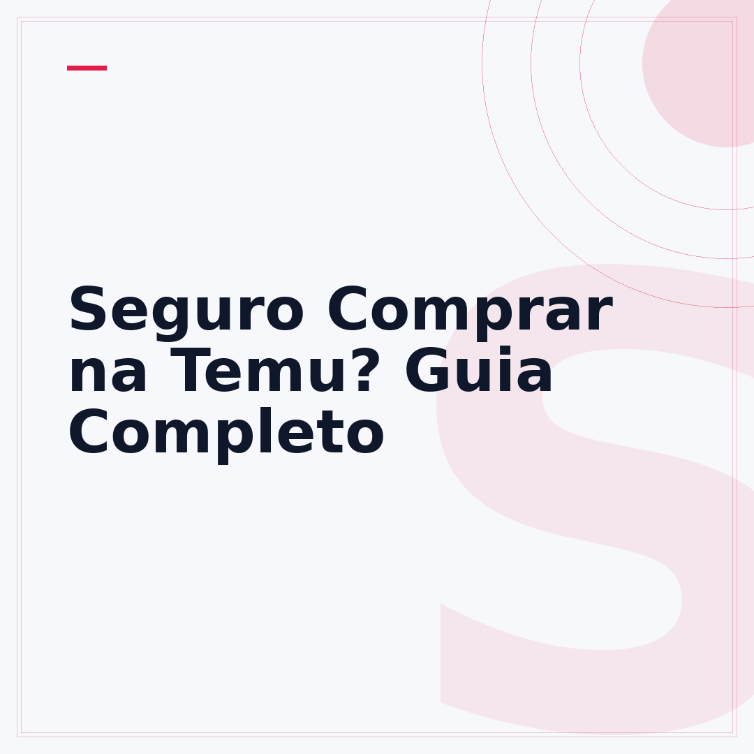 Seguro Comprar na Temu? Guia Completo