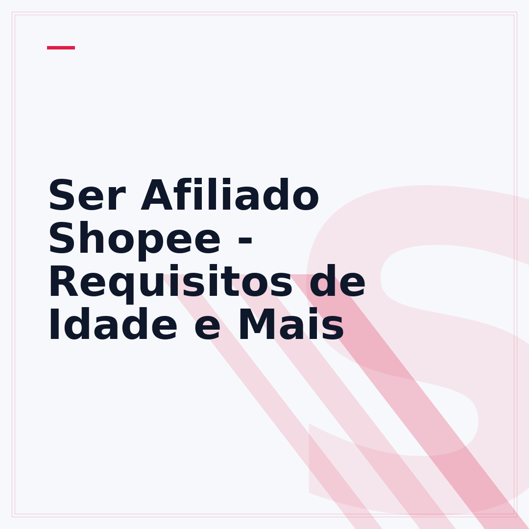 Ser Afiliado Shopee - Requisitos de Idade e Mais