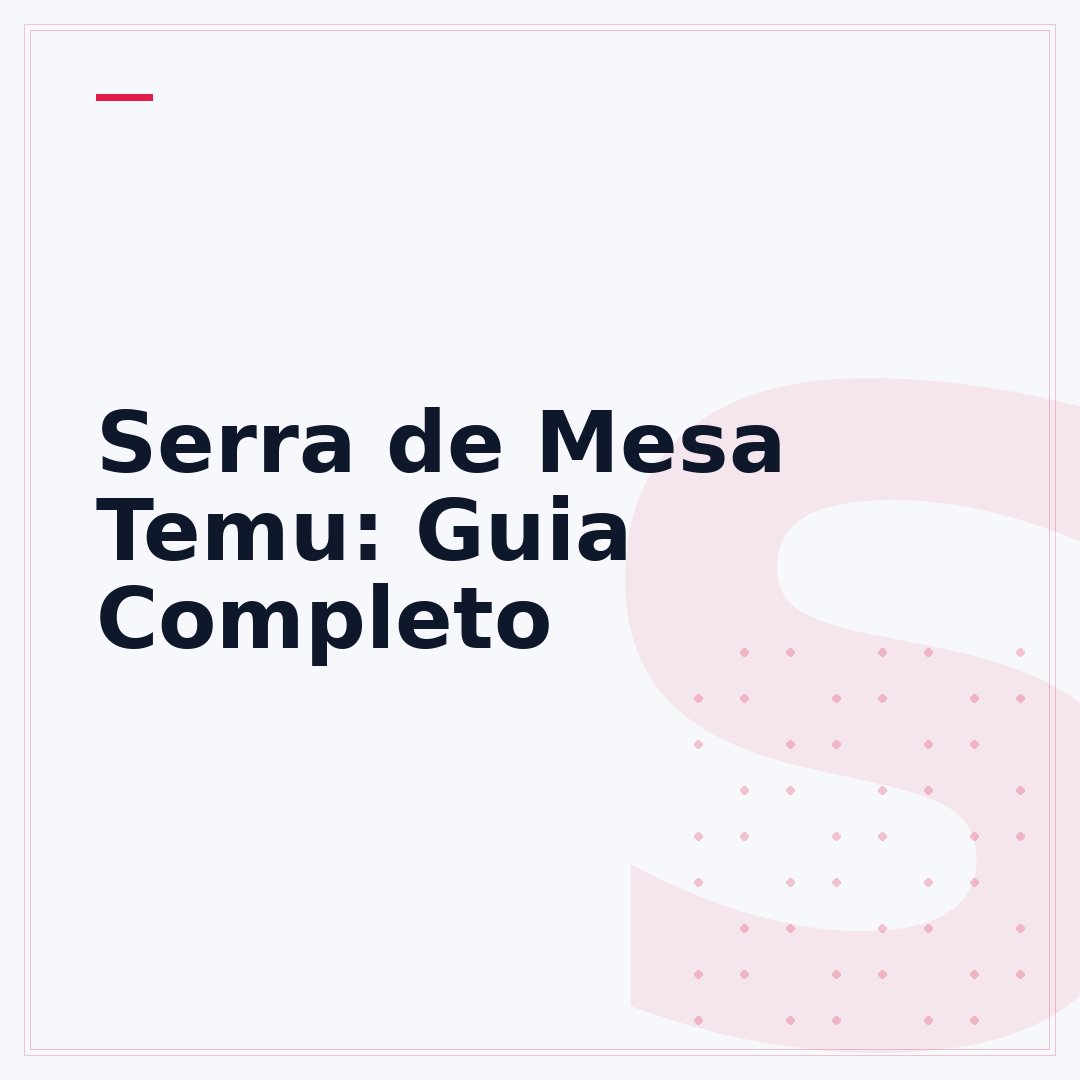 Serra de Mesa Temu: Guia Completo