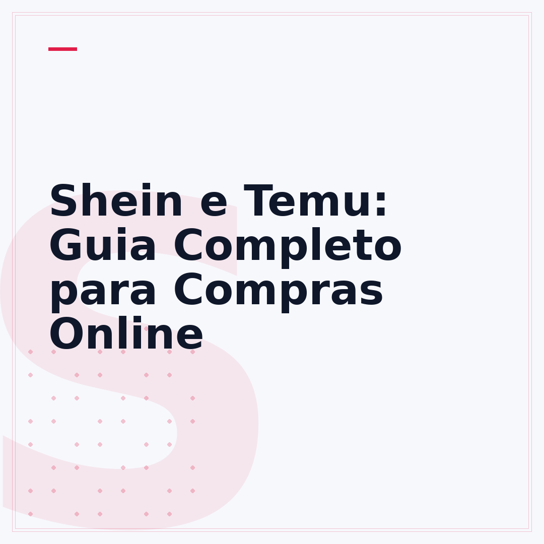 Shein e Temu: Guia Completo para Compras Online