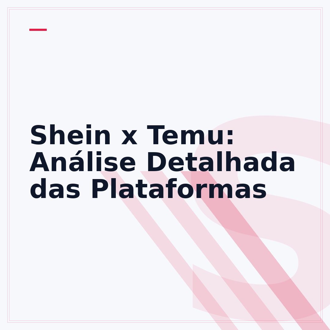 Shein x Temu: Análise Detalhada das Plataformas