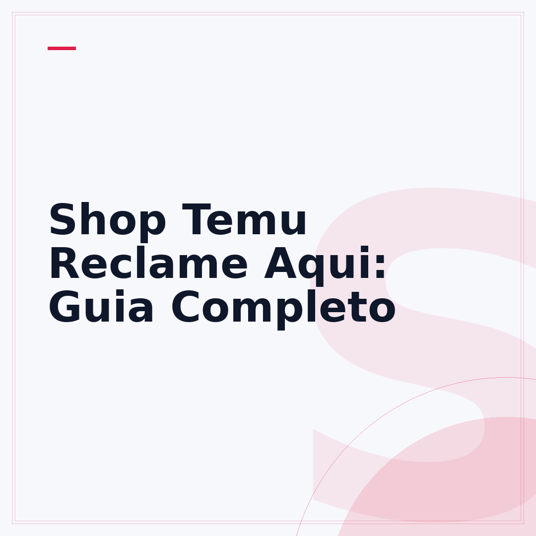Shop Temu Reclame Aqui: Guia Completo