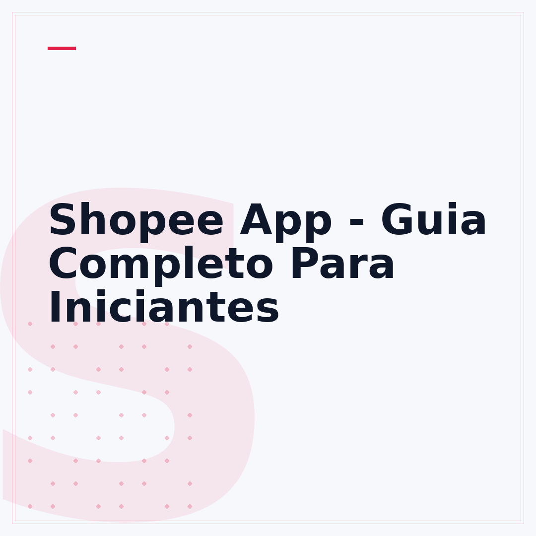 Shopee App - Guia Completo Para Iniciantes