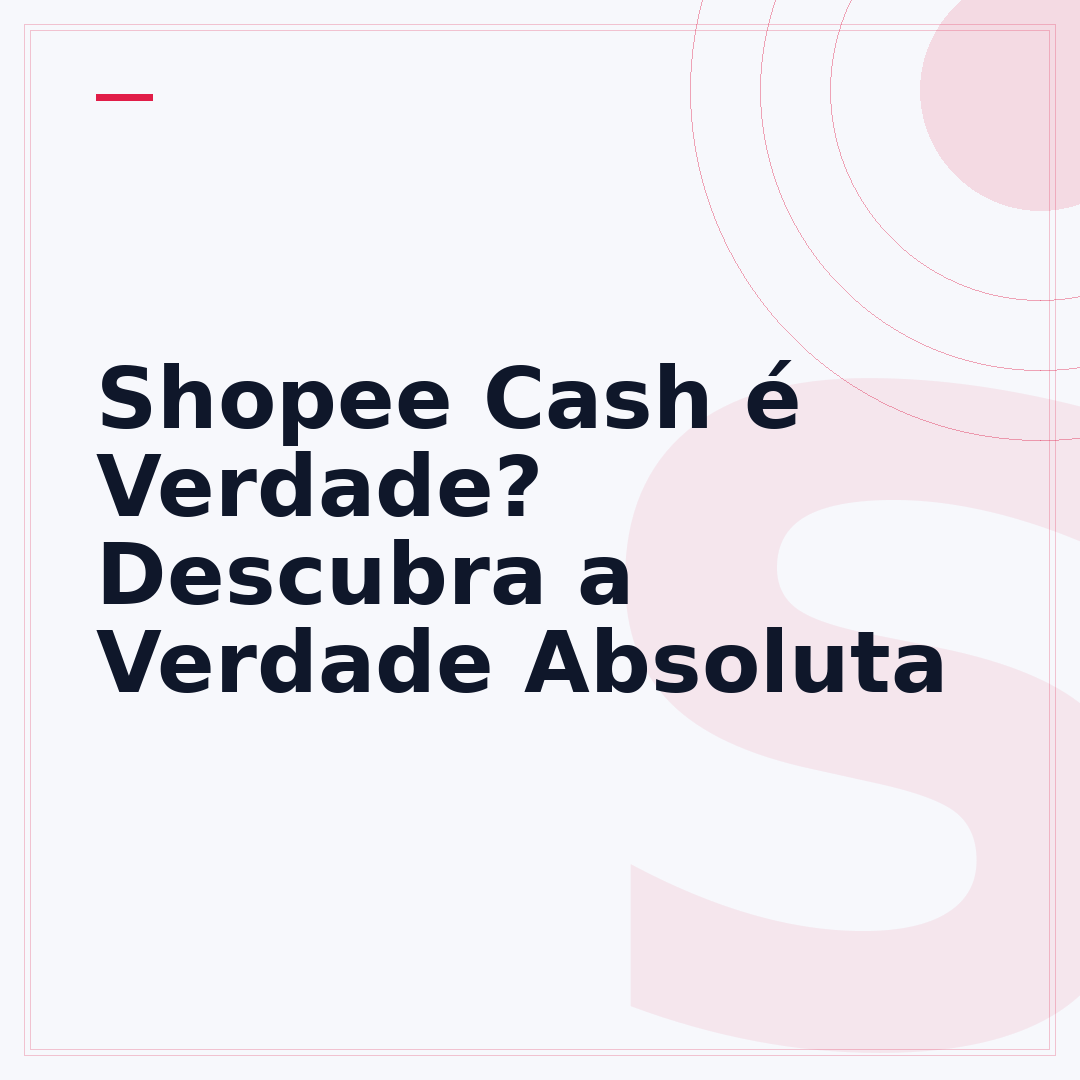 Shopee Cash é Verdade? Descubra a Verdade Absoluta