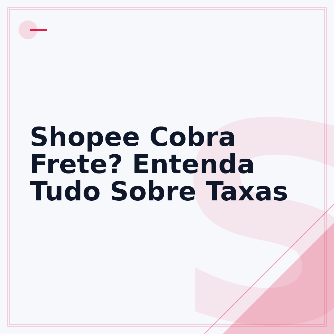 Shopee Cobra Frete? Entenda Tudo Sobre Taxas