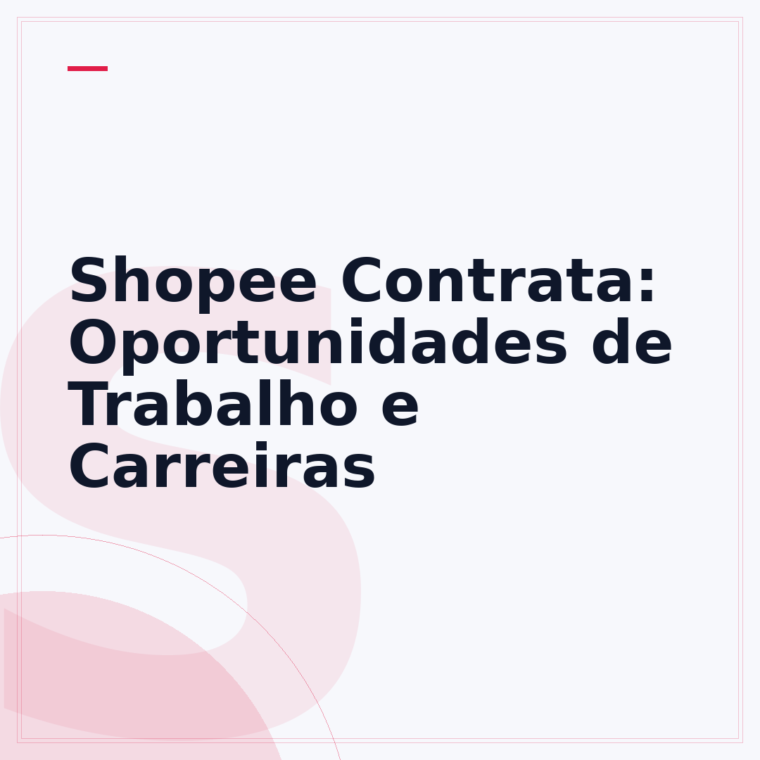 Shopee Contrata: Oportunidades de Trabalho e Carreiras