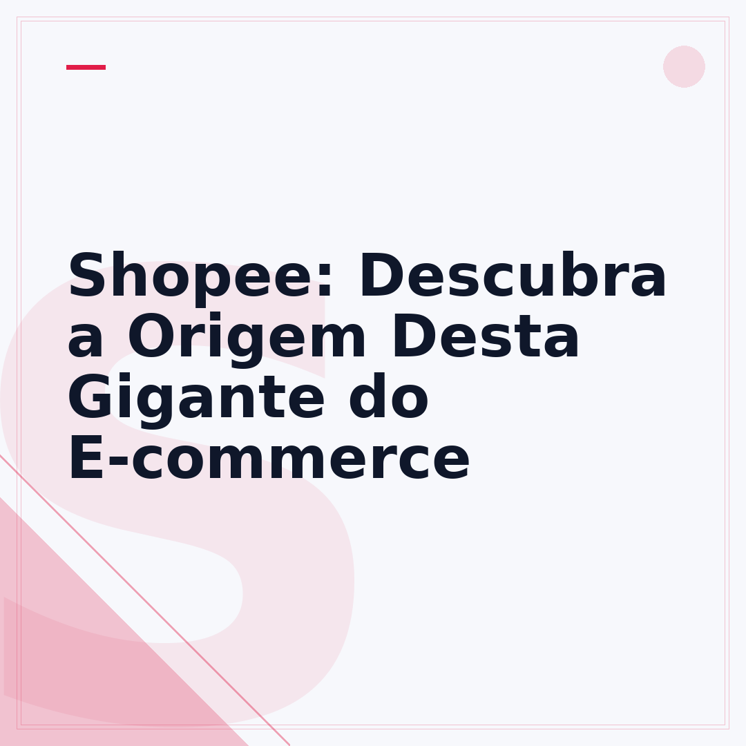 Shopee: Descubra a Origem Desta Gigante do E-commerce