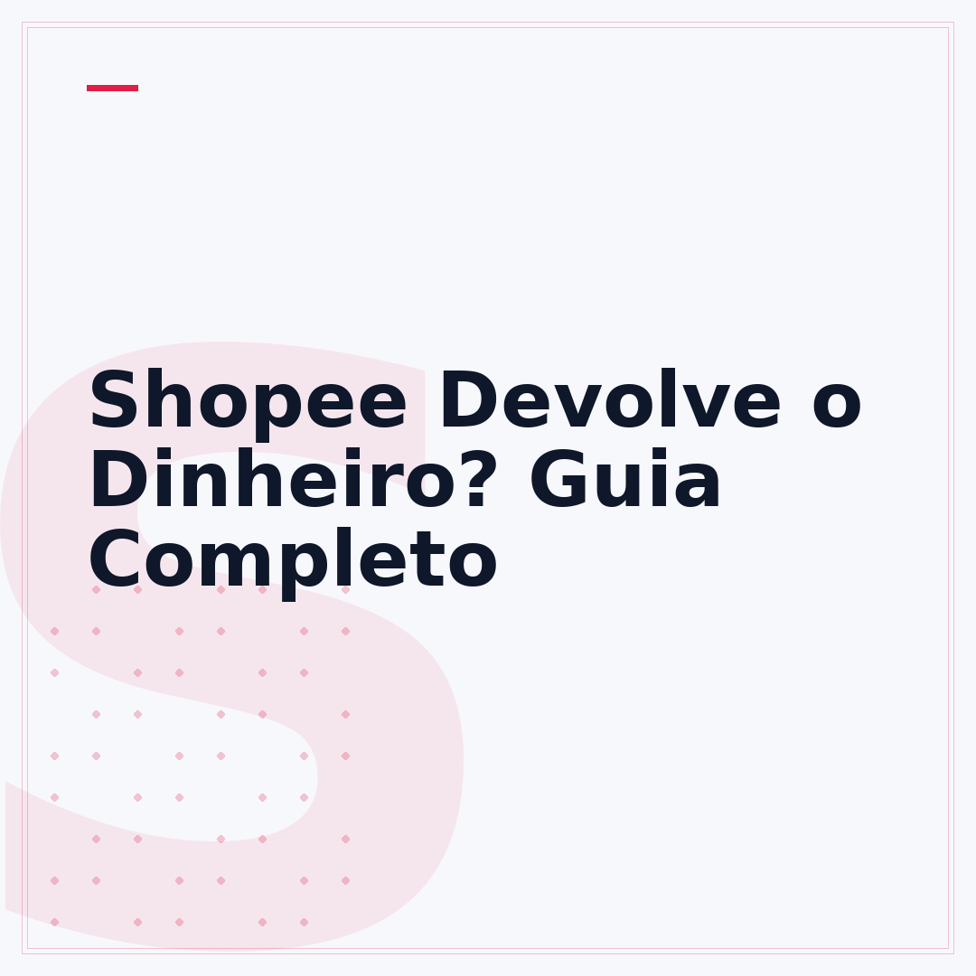 Shopee Devolve o Dinheiro? Guia Completo
