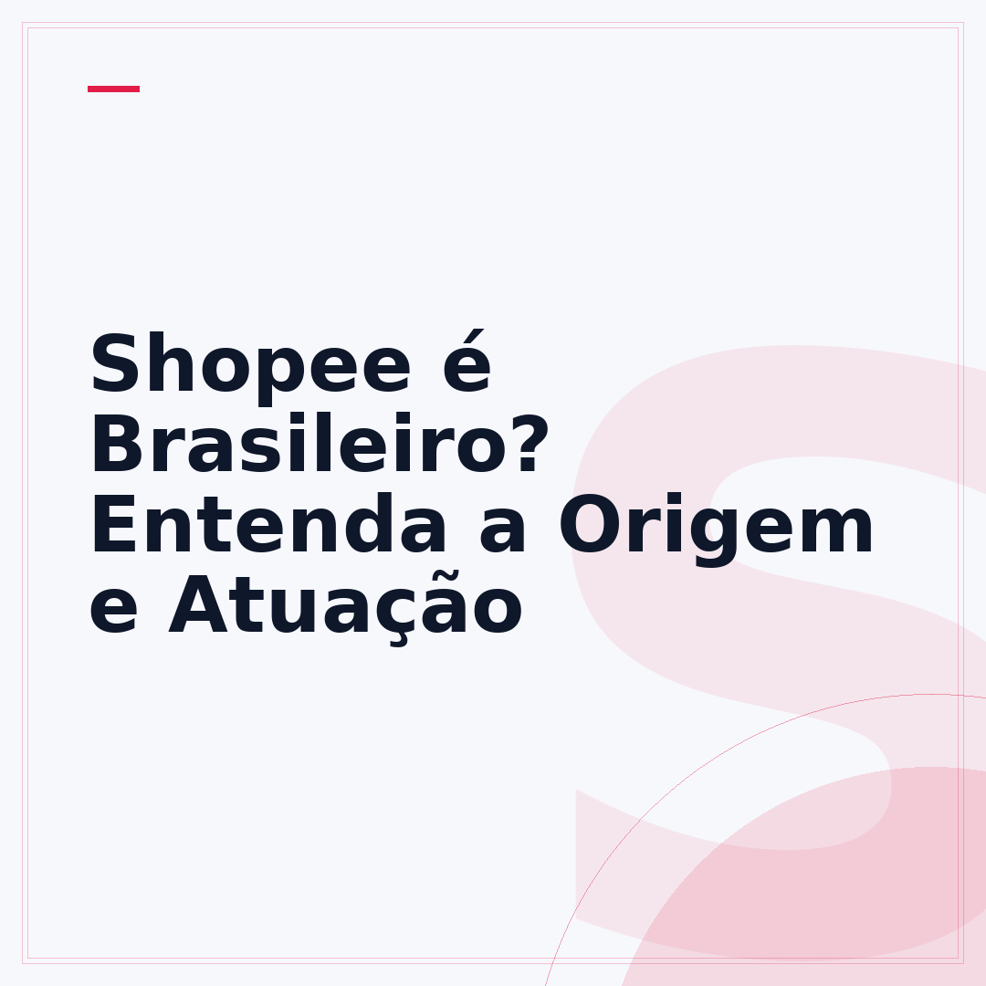 Shopee é Brasileiro? Entenda a Origem e Atuação