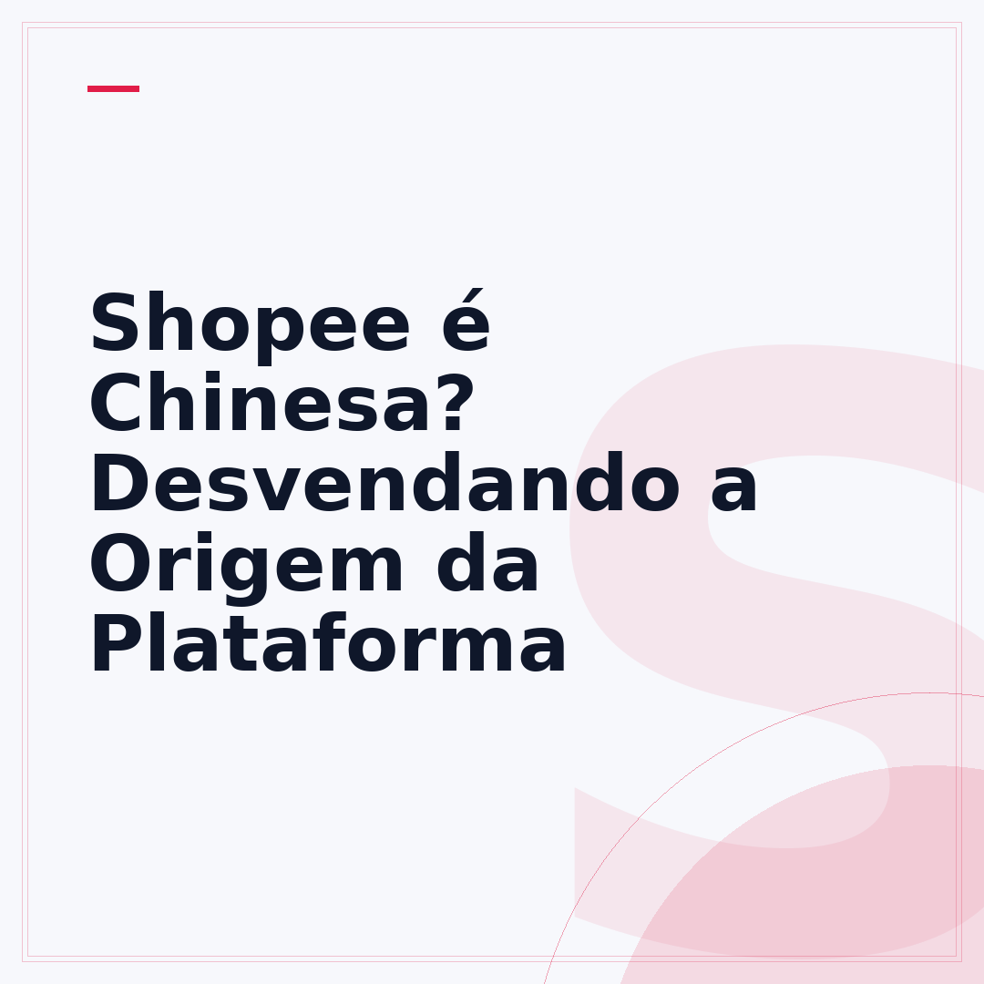 Shopee é Chinesa? Desvendando a Origem da Plataforma