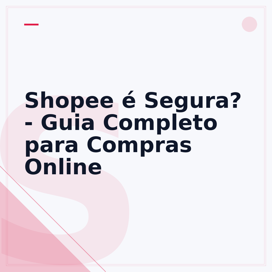 Shopee é Segura? - Guia Completo para Compras Online