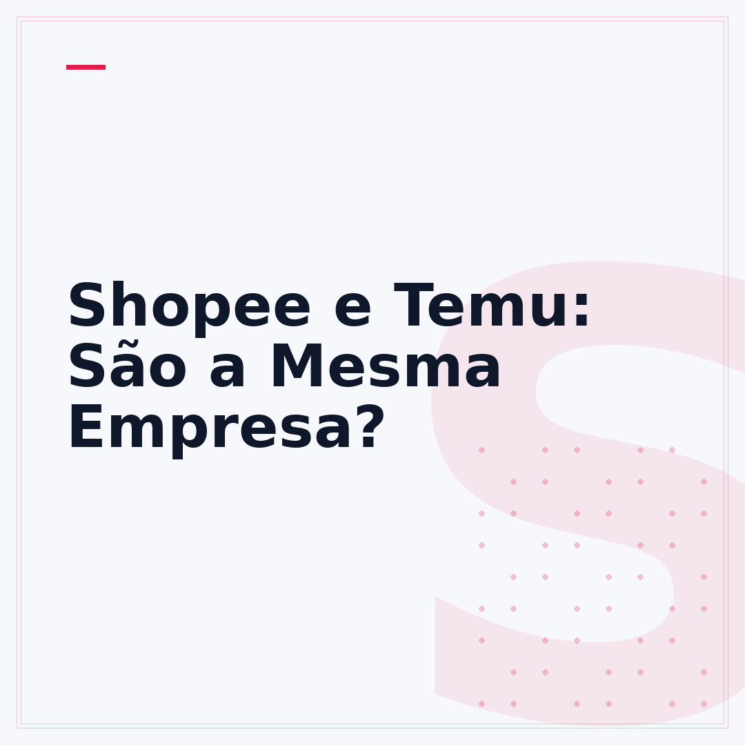 Shopee e Temu: São a Mesma Empresa?