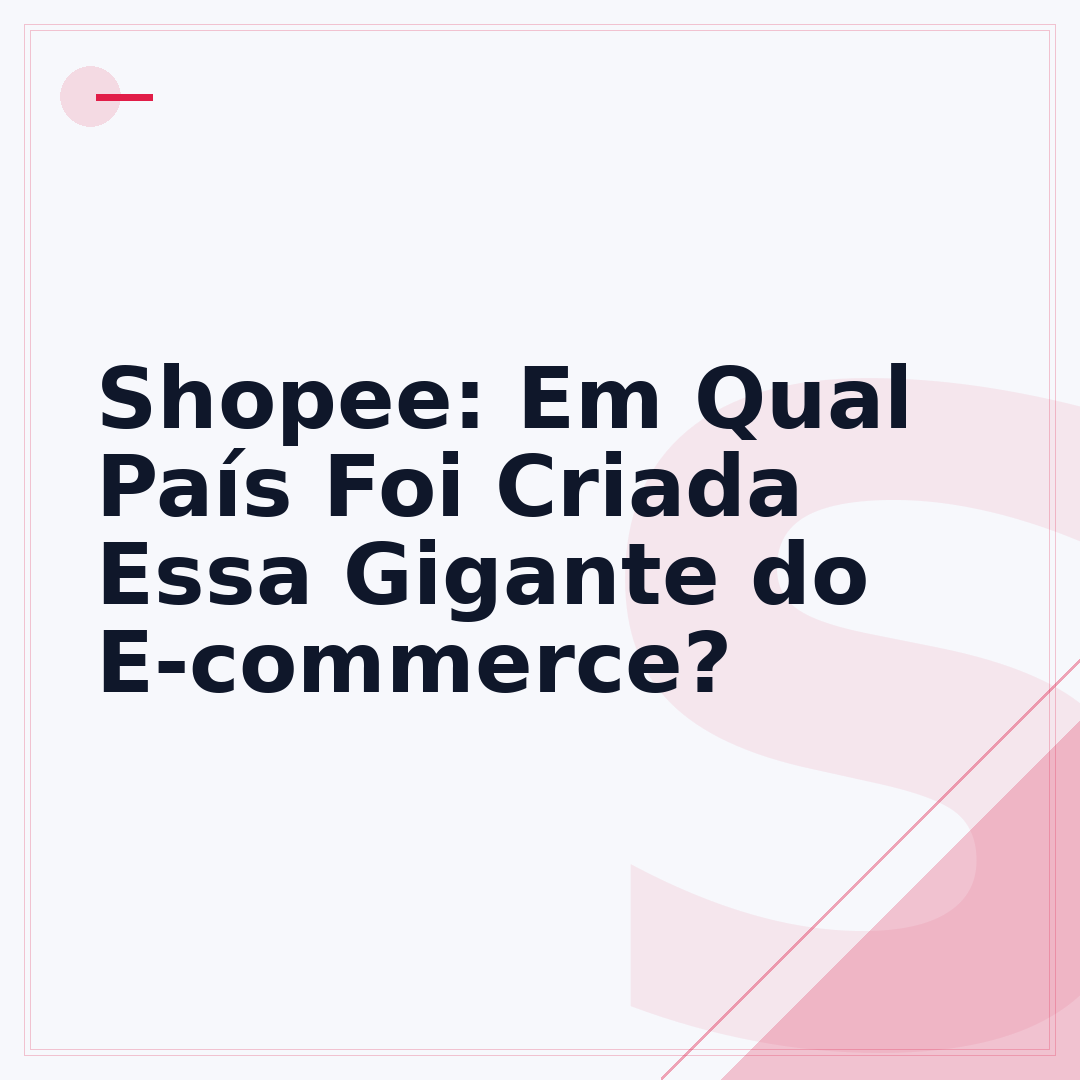 Shopee: Em Qual País Foi Criada Essa Gigante do E-commerce?