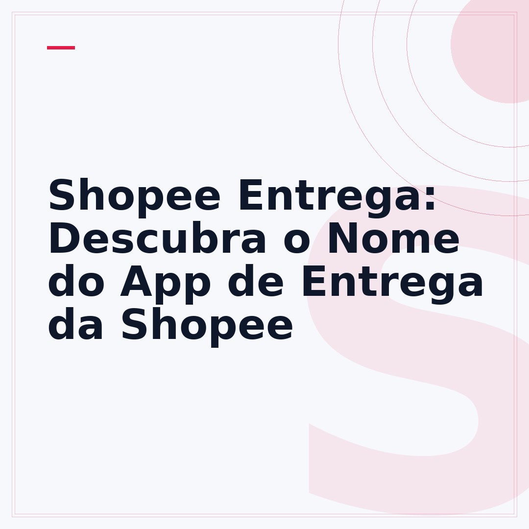 Shopee Entrega: Descubra o Nome do App de Entrega da Shopee