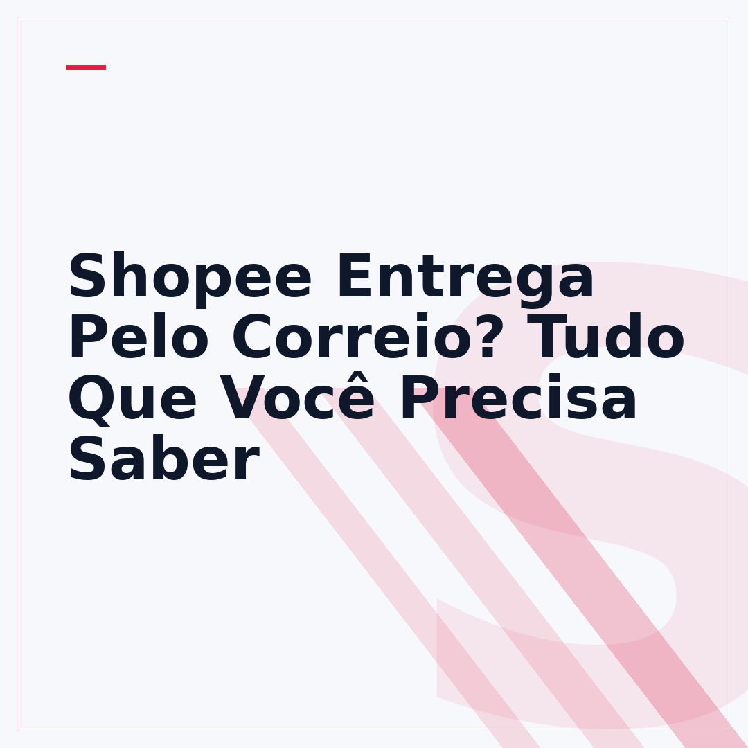 Shopee Entrega Pelo Correio? Tudo Que Você Precisa Saber