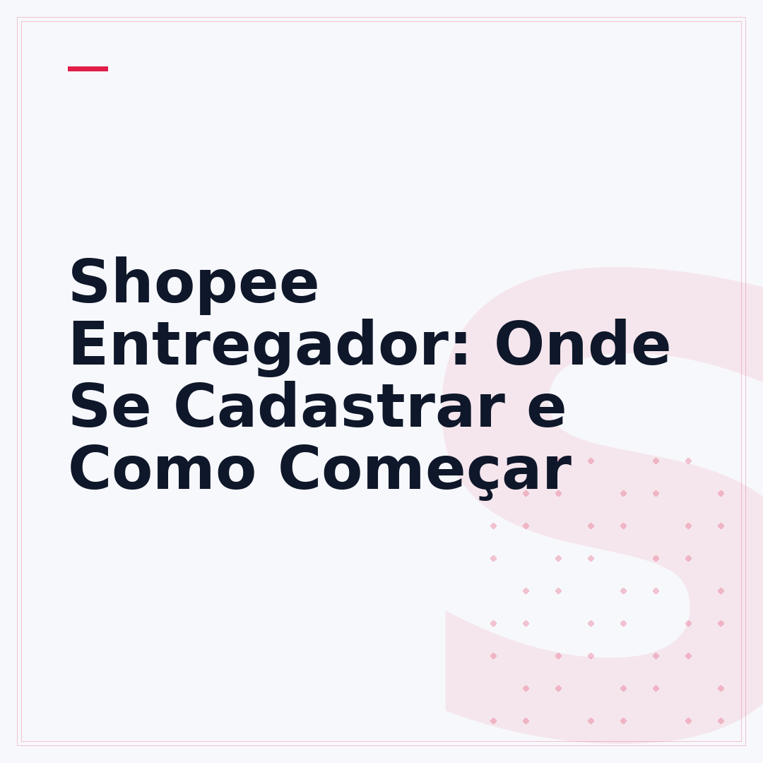Shopee Entregador: Onde Se Cadastrar e Como Começar