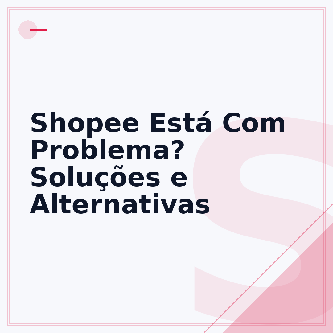 Shopee Está Com Problema? Soluções e Alternativas