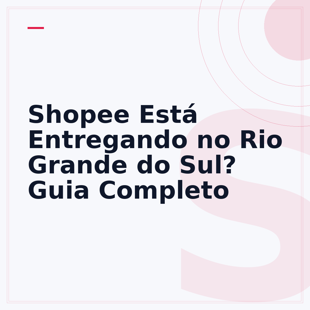 Shopee Está Entregando no Rio Grande do Sul? Guia Completo