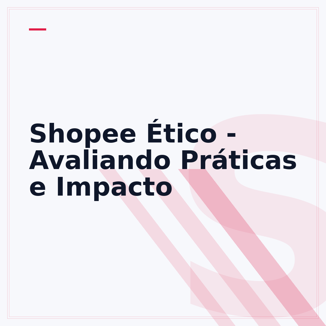 Shopee Ético - Avaliando Práticas e Impacto