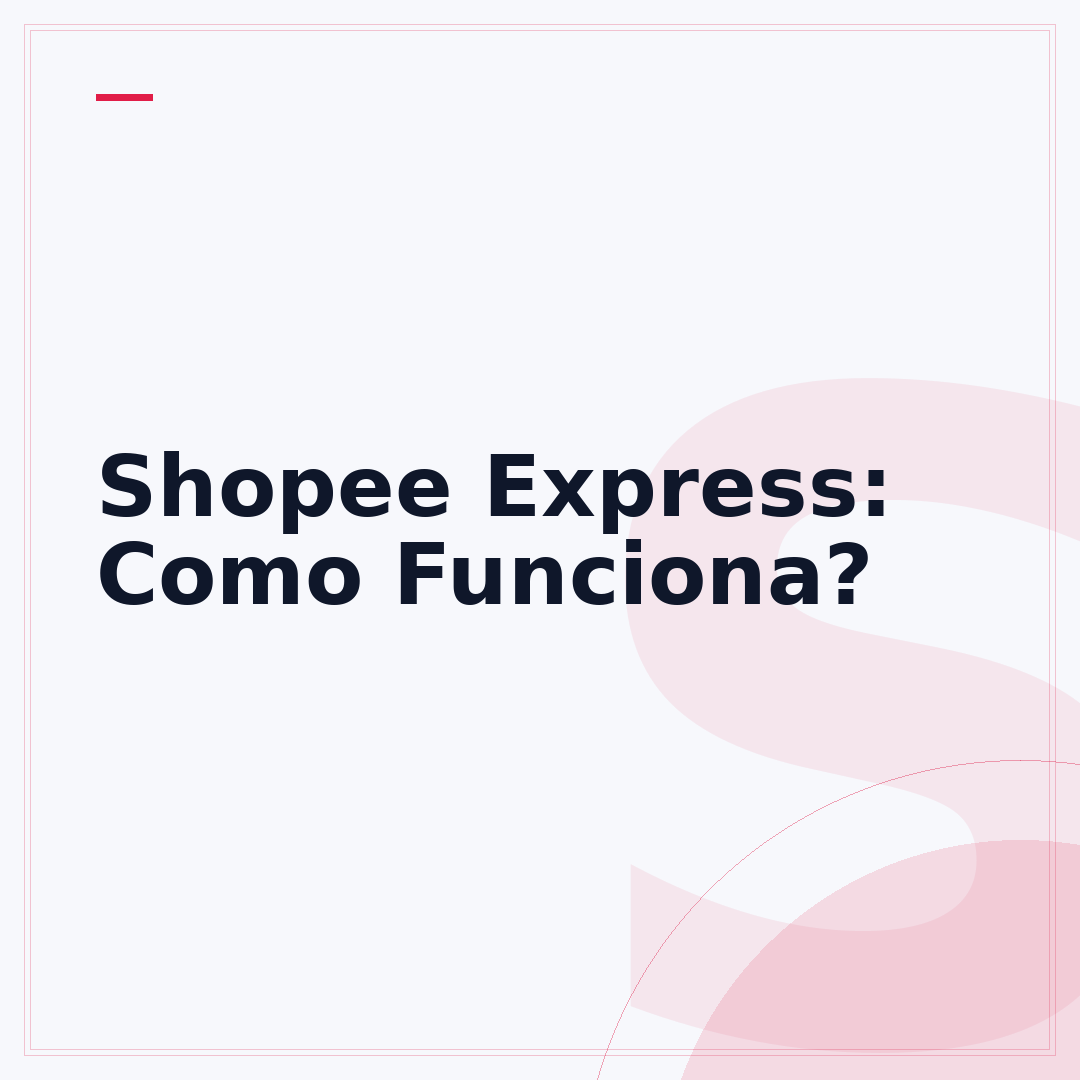 Shopee Express: Como Funciona?