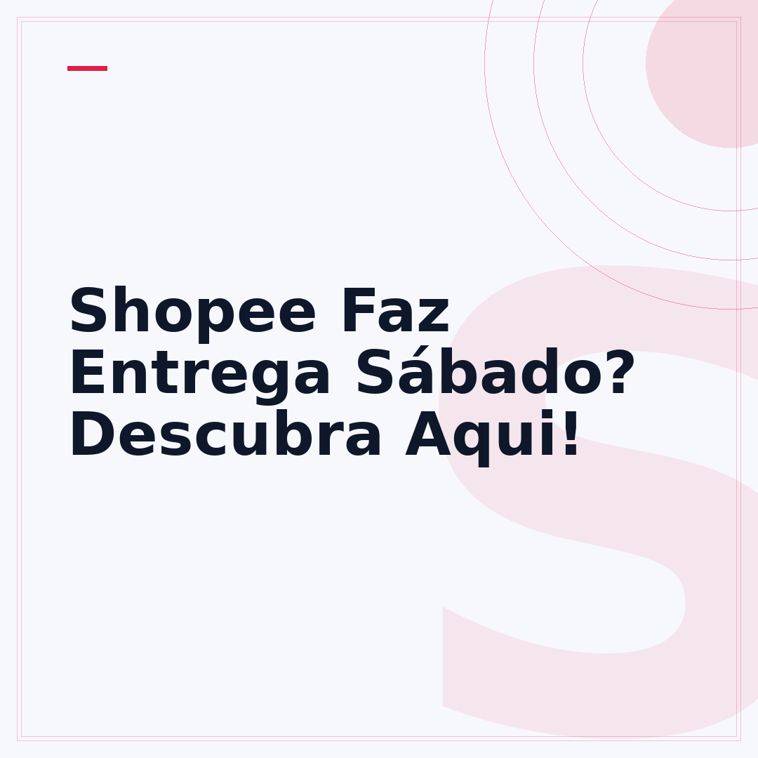 Shopee Faz Entrega Sábado? Descubra Aqui!