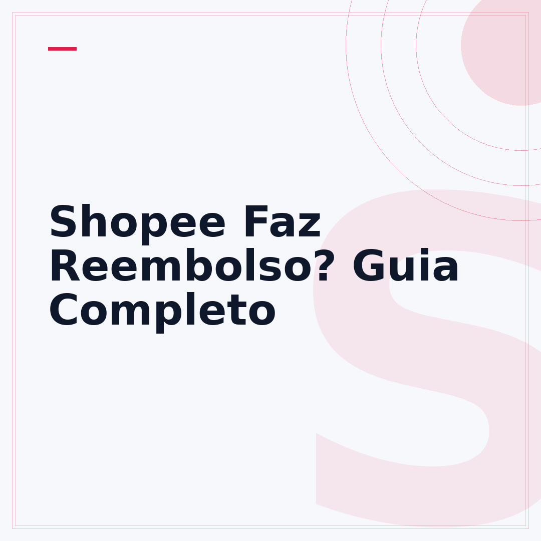 Shopee Faz Reembolso? Guia Completo