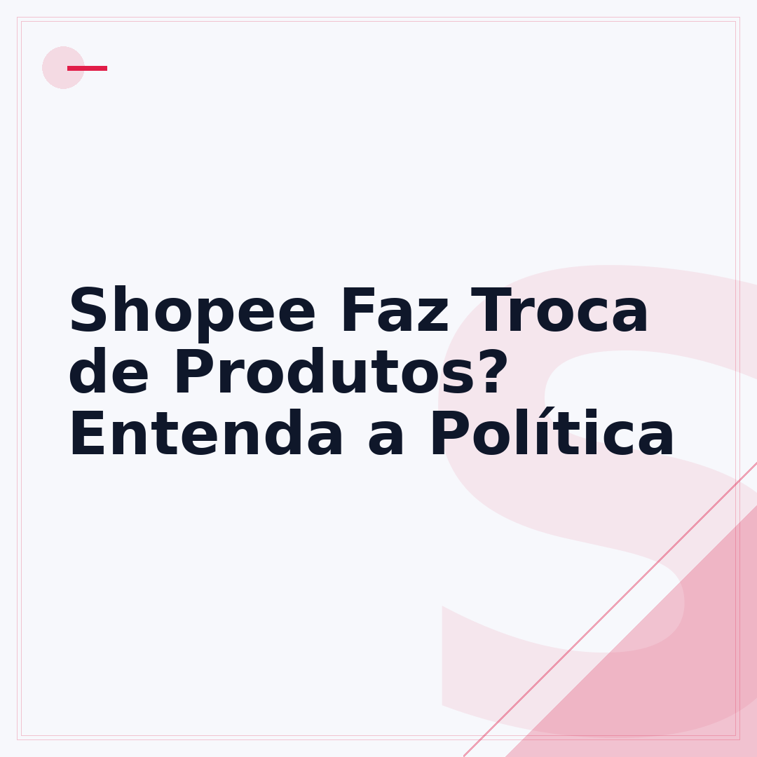 Shopee Faz Troca de Produtos? Entenda a Política