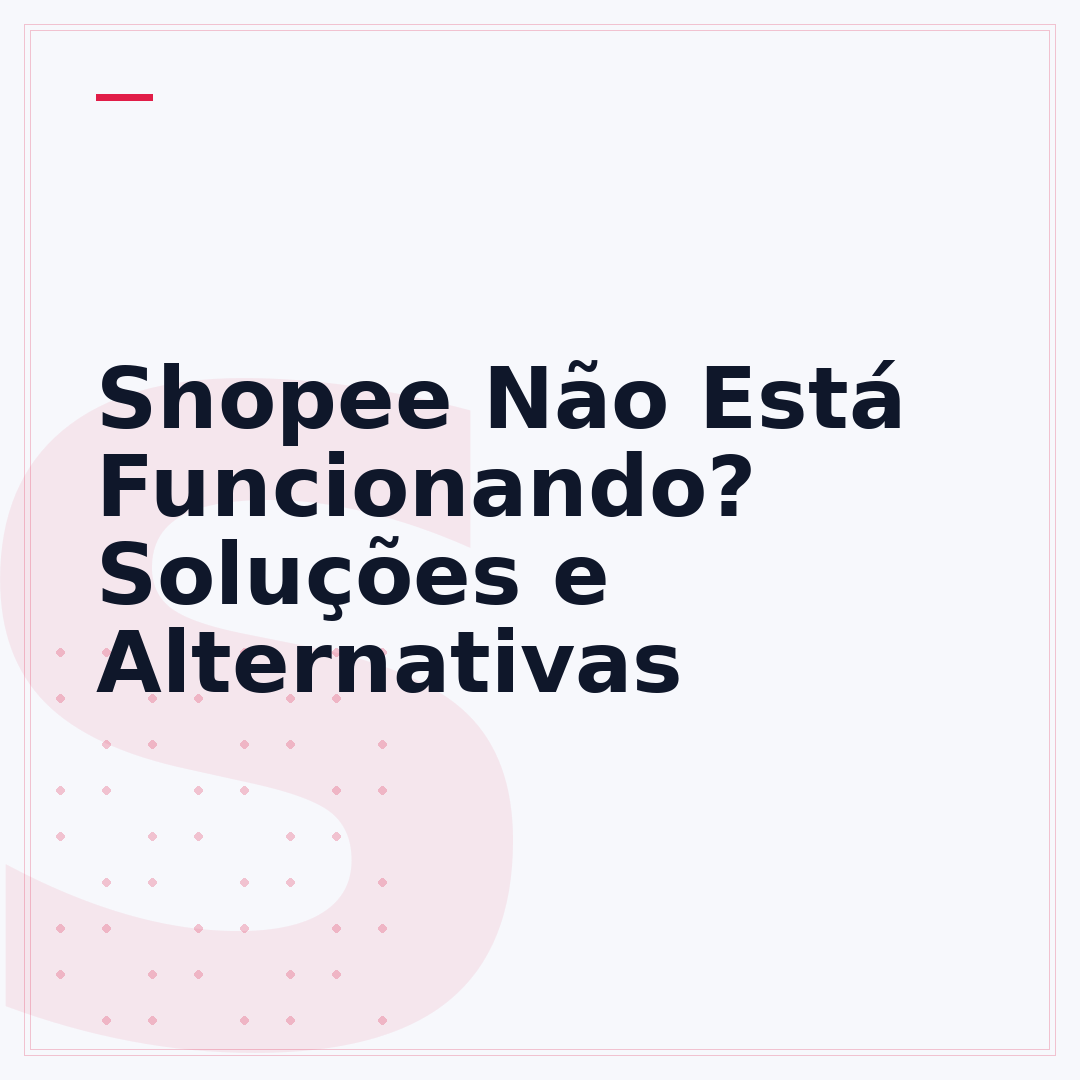 Shopee Não Está Funcionando? Soluções e Alternativas