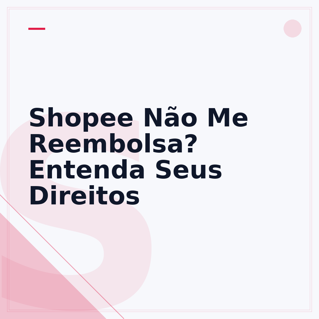 Shopee Não Me Reembolsa? Entenda Seus Direitos