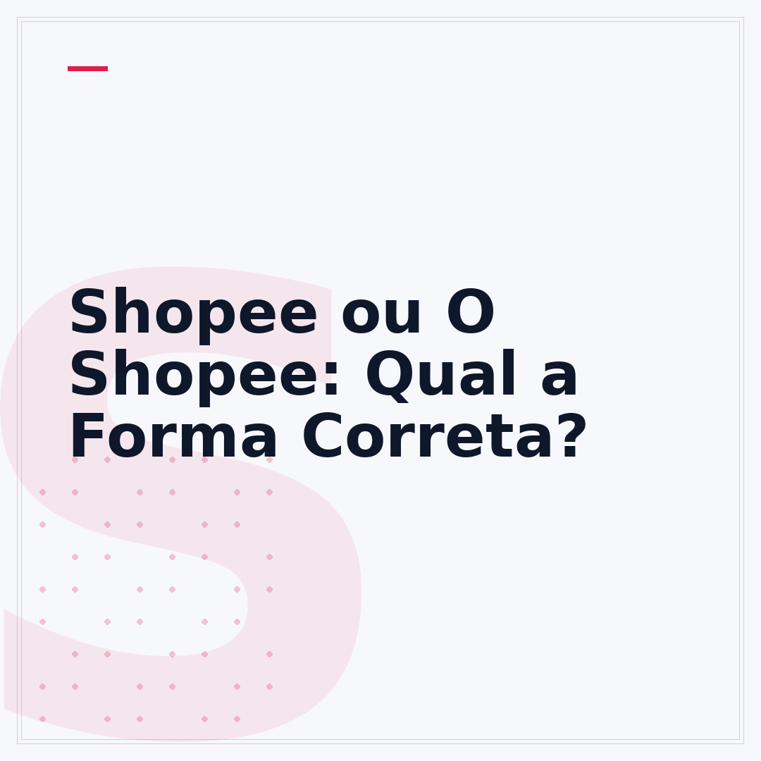 Shopee ou O Shopee: Qual a Forma Correta?
