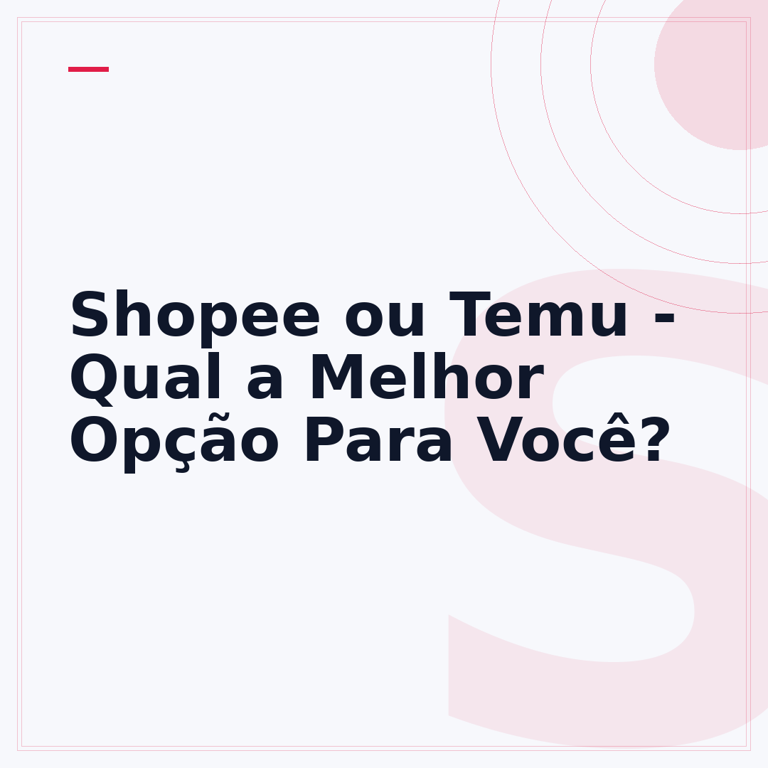 Shopee ou Temu - Qual a Melhor Opção Para Você?