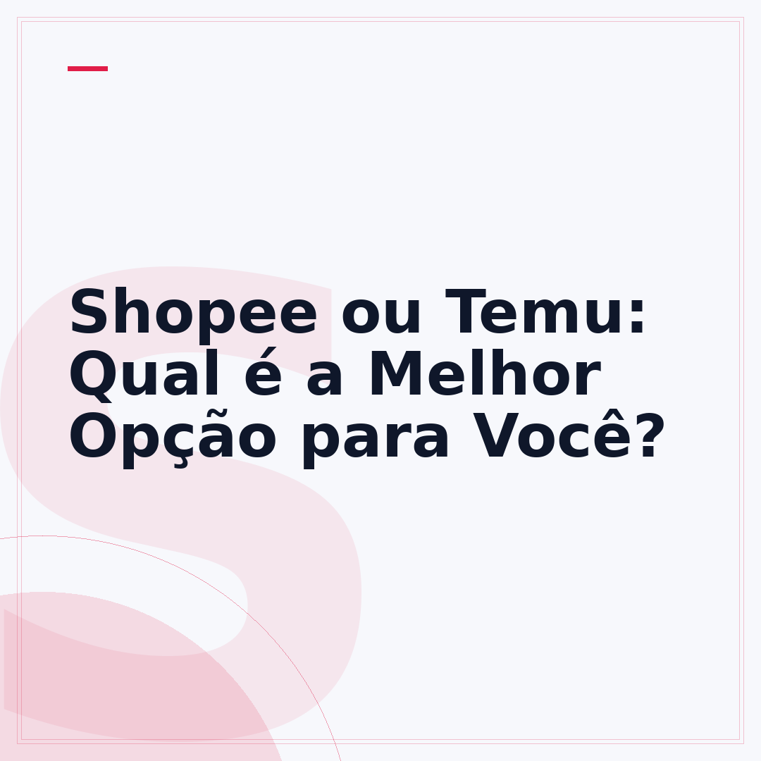 Shopee ou Temu: Qual é a Melhor Opção para Você?