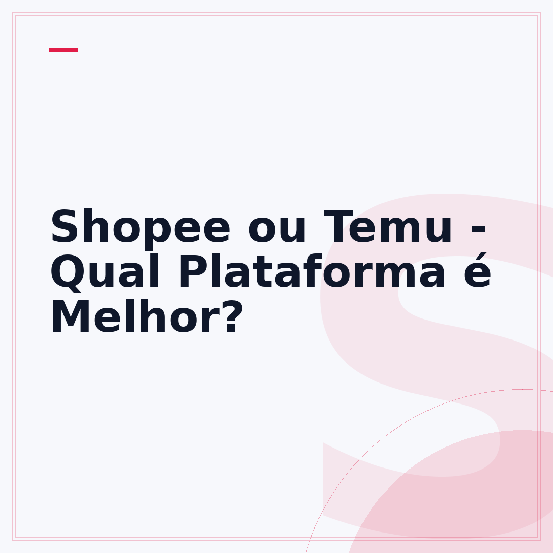 Shopee ou Temu - Qual Plataforma é Melhor?