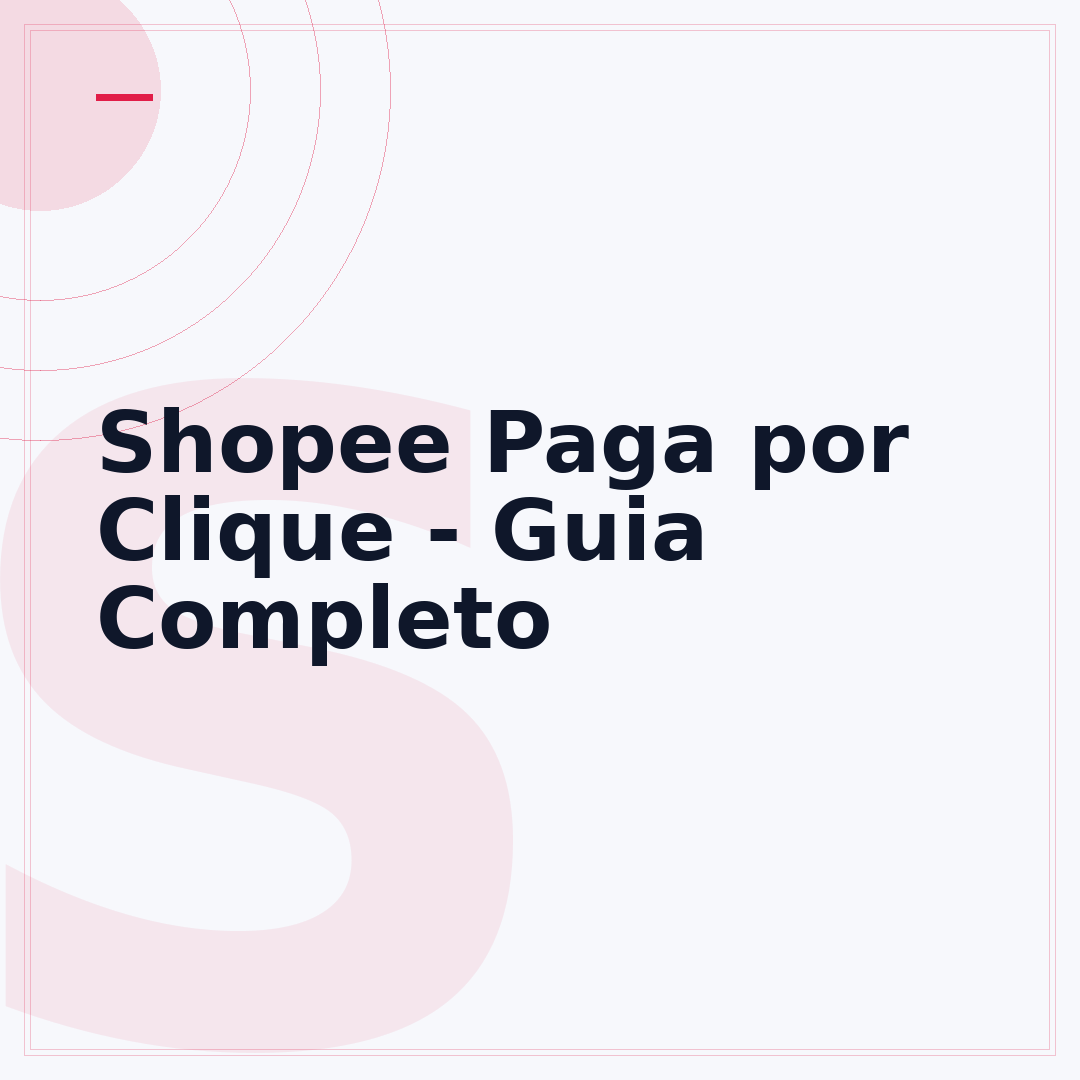Shopee Paga por Clique - Guia Completo