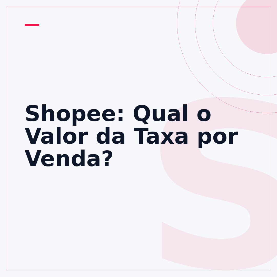 Shopee: Qual o Valor da Taxa por Venda?