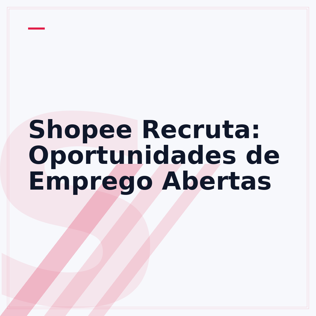 Shopee Recruta: Oportunidades de Emprego Abertas
