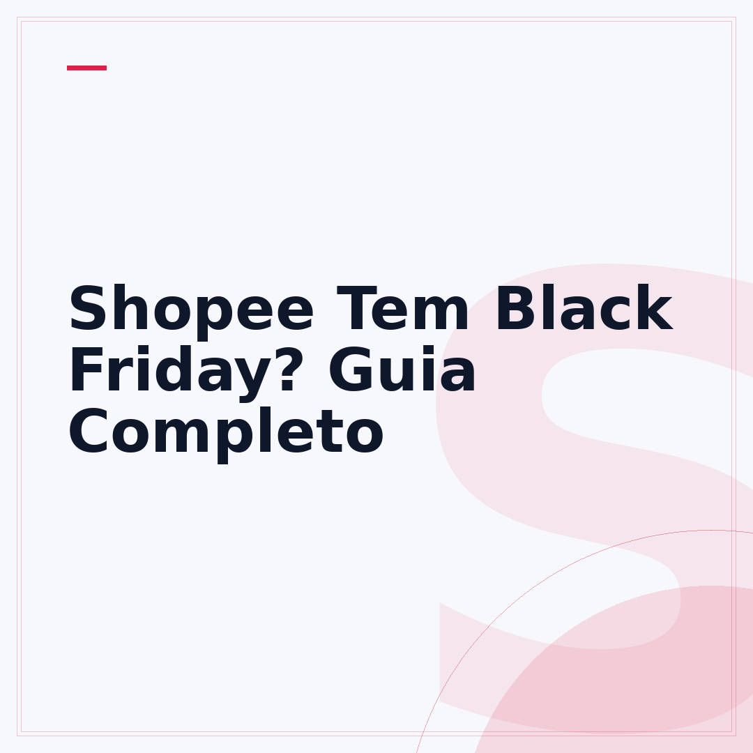Shopee Tem Black Friday? Guia Completo