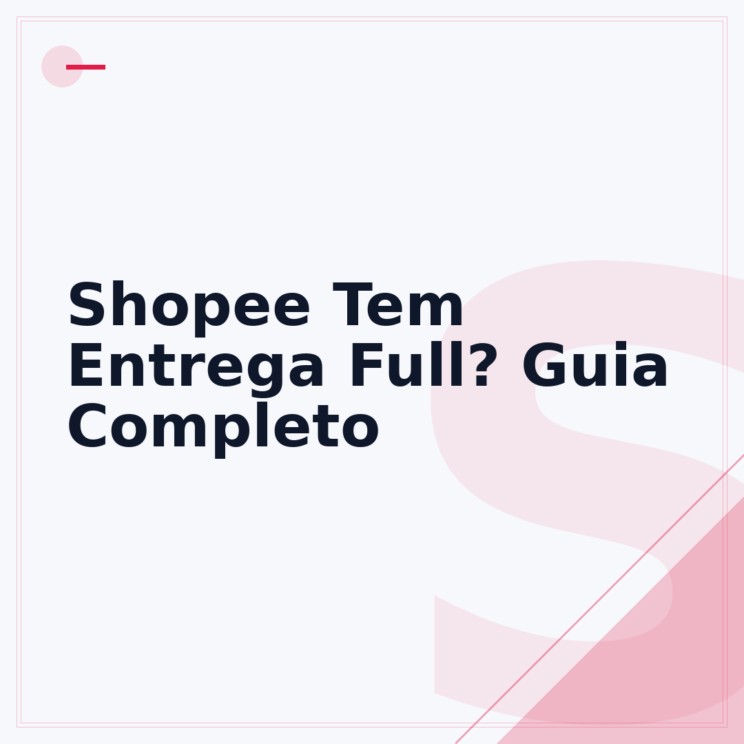 Shopee Tem Entrega Full? Guia Completo
