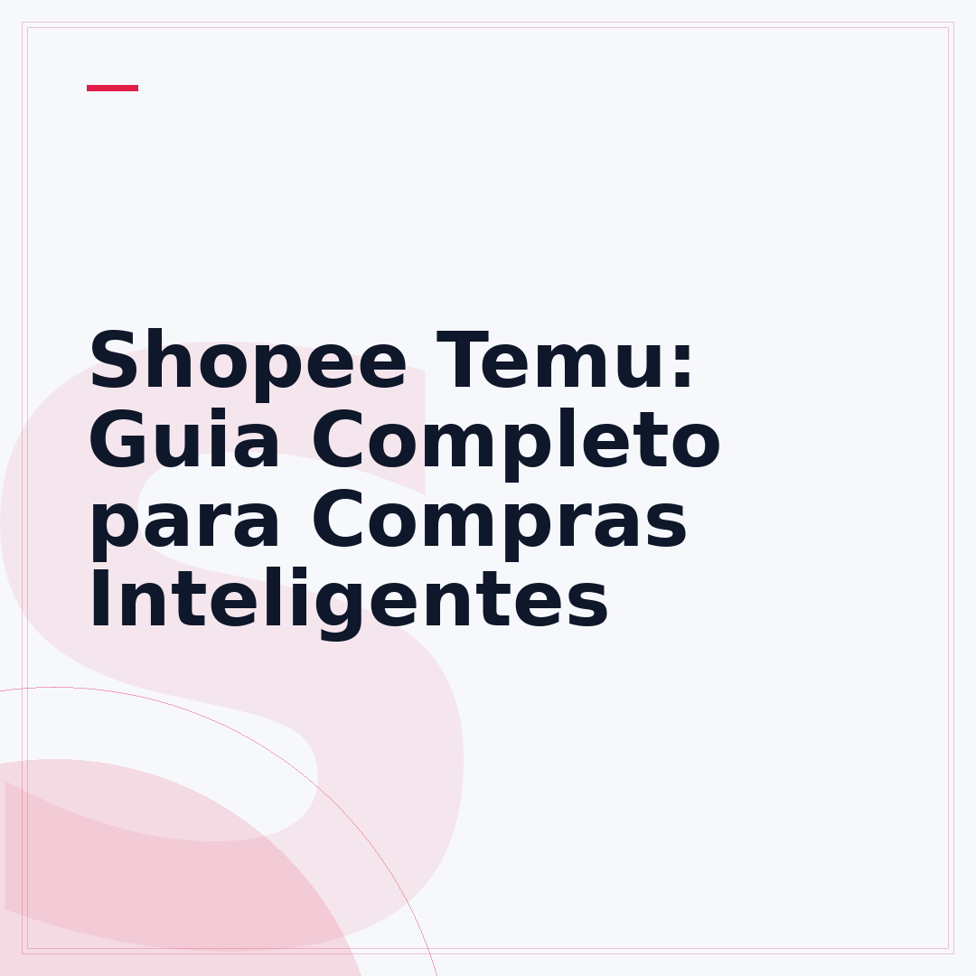 Shopee Temu: Guia Completo para Compras Inteligentes