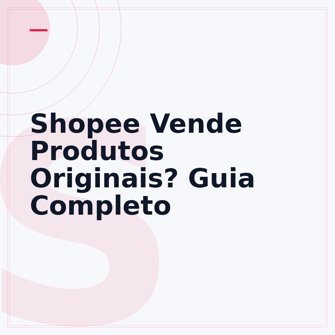 Shopee Vende Produtos Originais? Guia Completo
