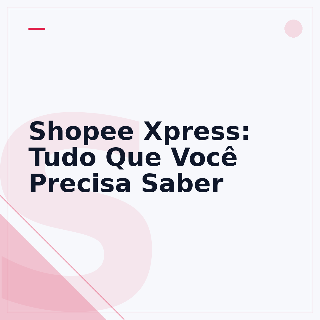 Shopee Xpress: Tudo Que Você Precisa Saber