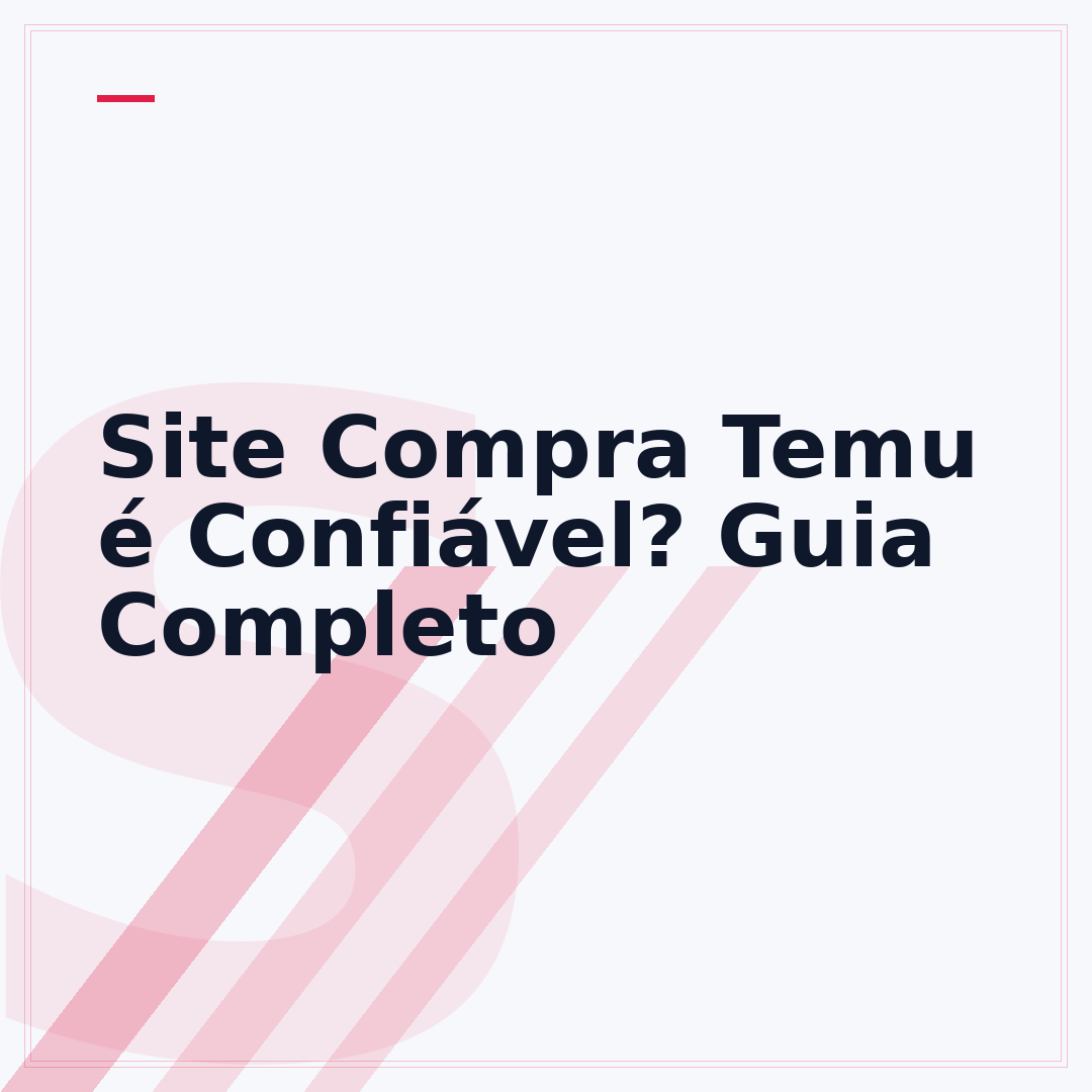 Site Compra Temu é Confiável? Guia Completo