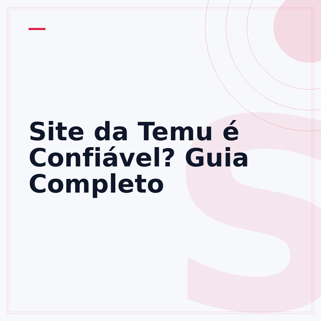 Site da Temu é Confiável? Guia Completo