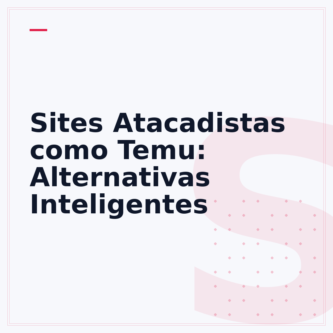 Sites Atacadistas como Temu: Alternativas Inteligentes