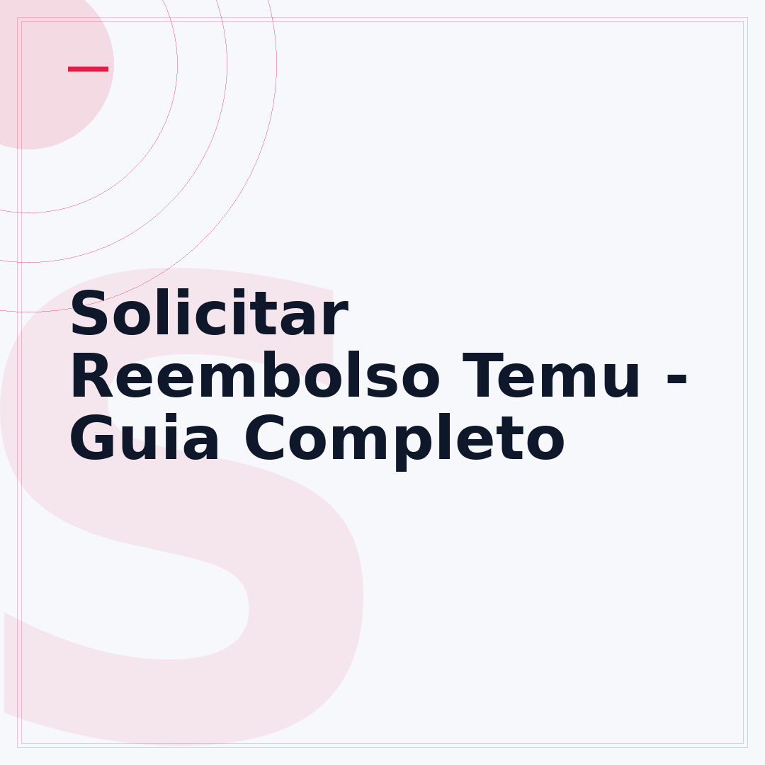 Solicitar Reembolso Temu - Guia Completo