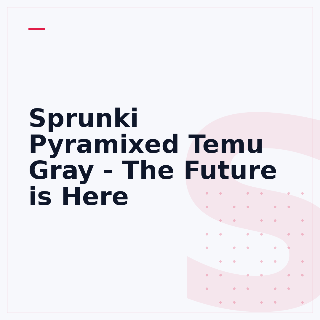 Sprunki Pyramixed Temu Gray - The Future is Here