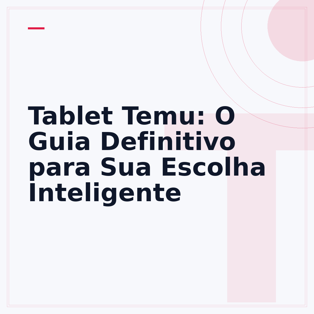 Tablet Temu: O Guia Definitivo para Sua Escolha Inteligente