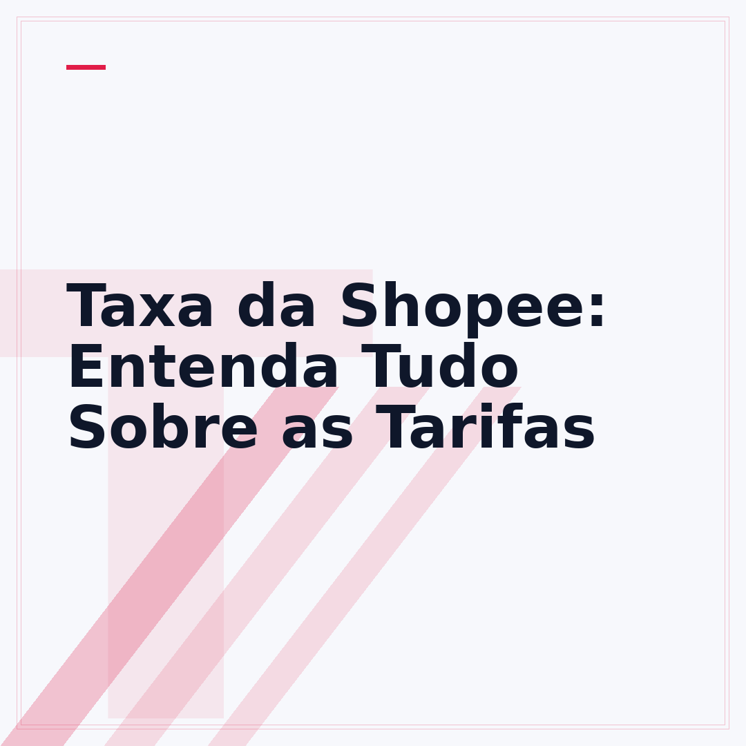 Taxa da Shopee: Entenda Tudo Sobre as Tarifas