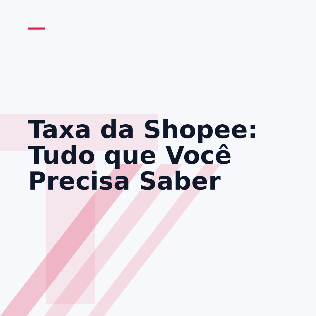 Taxa da Shopee: Tudo que Você Precisa Saber